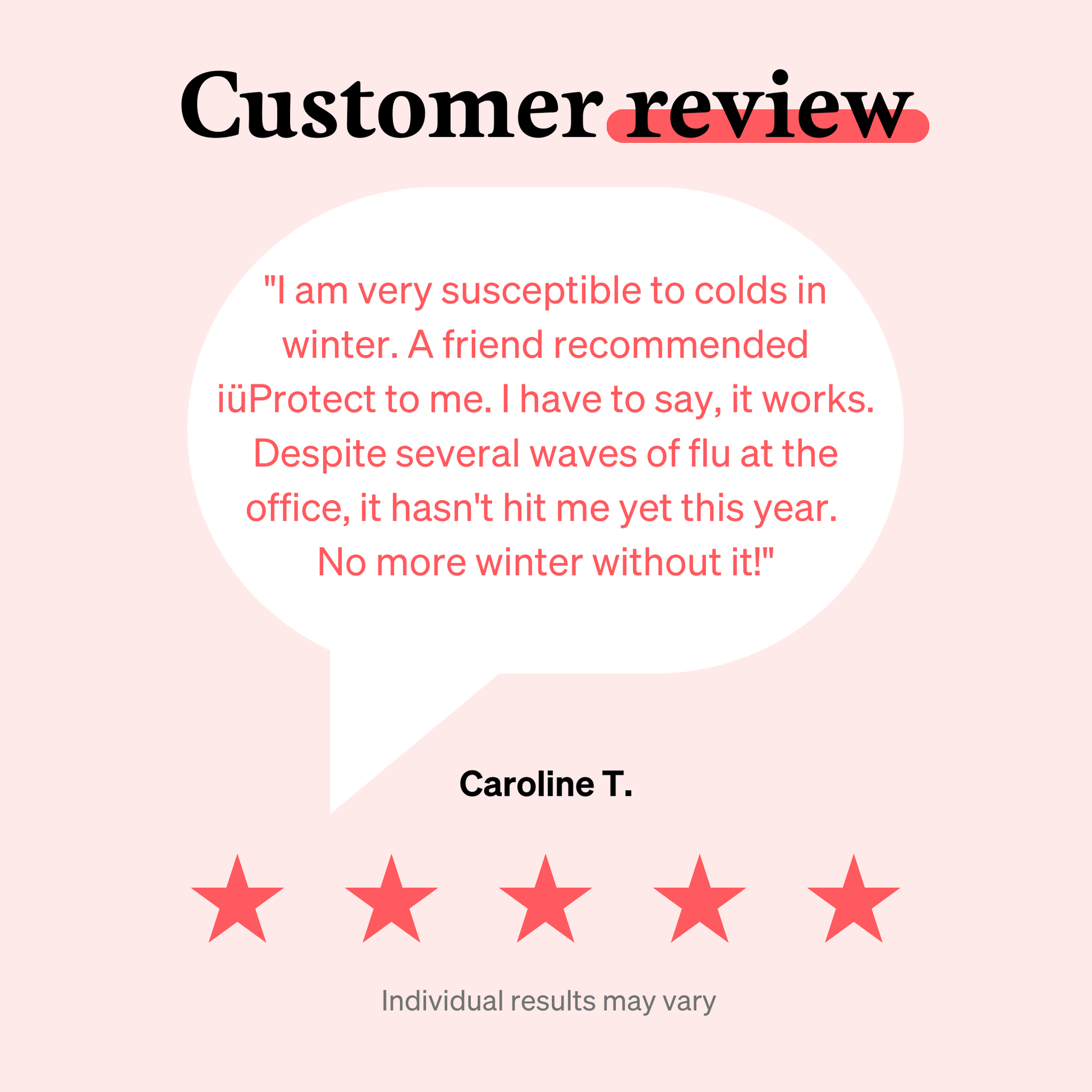 5 star customer review graphic for iüProtect from iüLabs, immune health support supplement by Caroline T, iuLabs, iuProtect